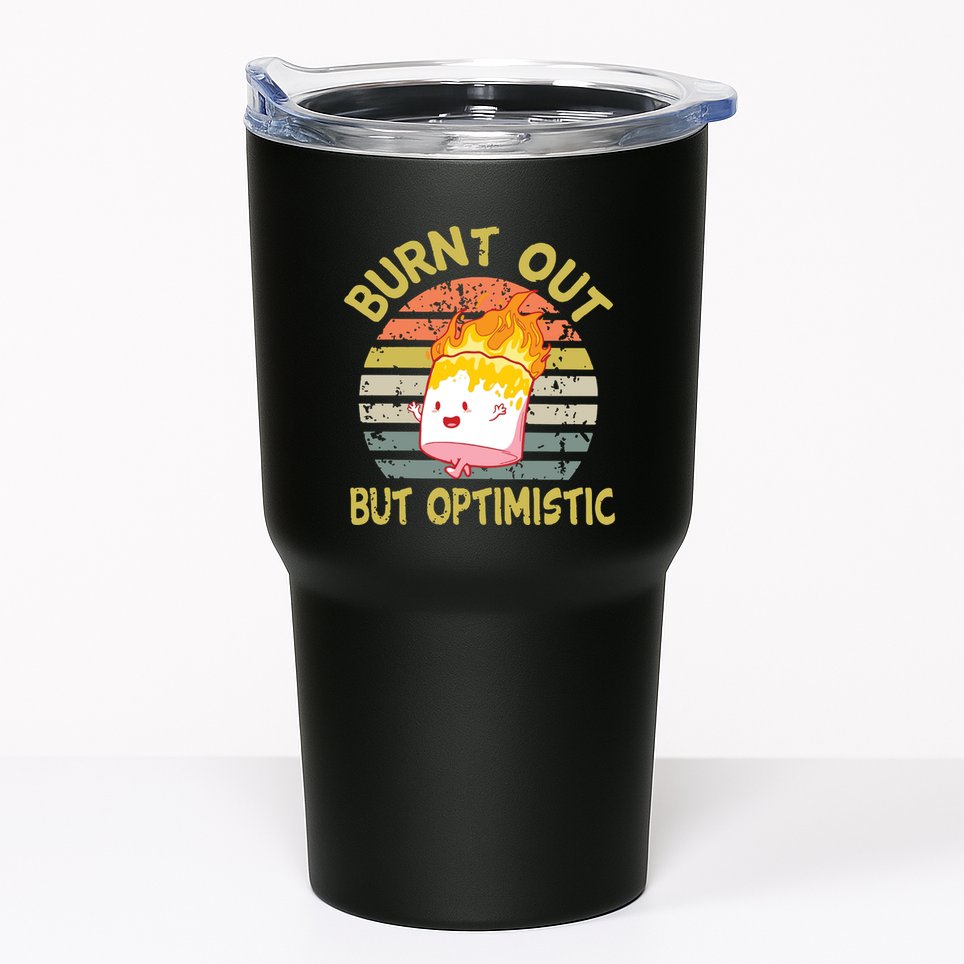 Burnt Out But Optimistic Funny Quotes Sayings Tumbler