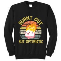 Burnt Out But Optimistic Funny Quotes Sayings Tall Sweatshirt