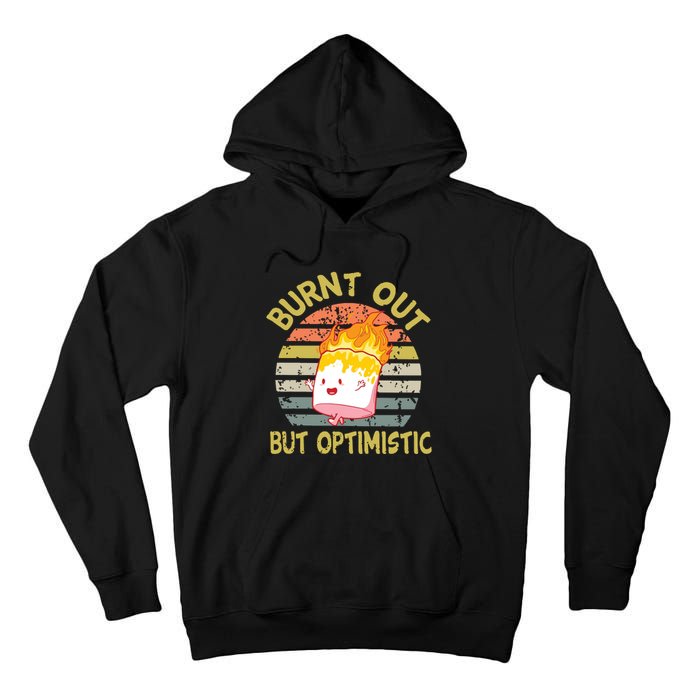 Burnt Out But Optimistic Funny Quotes Sayings Tall Hoodie