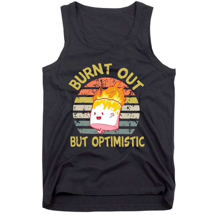 Burnt Out But Optimistic Funny Quotes Sayings Tank Top