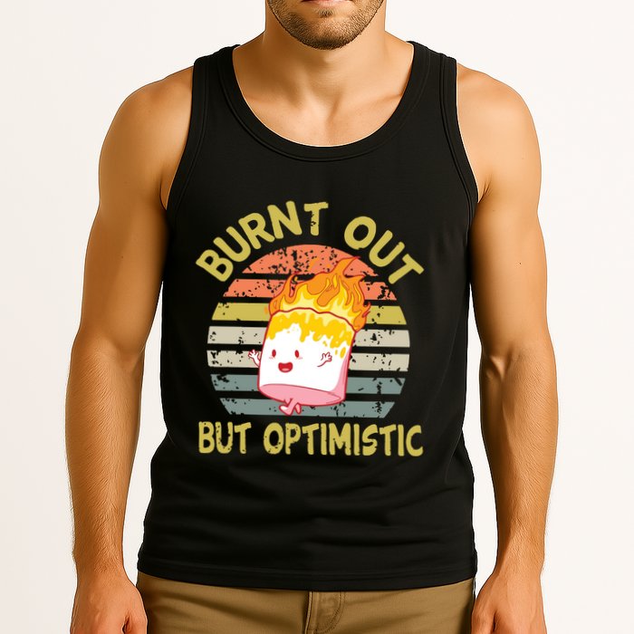 Burnt Out But Optimistic Funny Quotes Sayings Tank Top