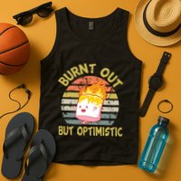 Burnt Out But Optimistic Funny Quotes Sayings Tank Top