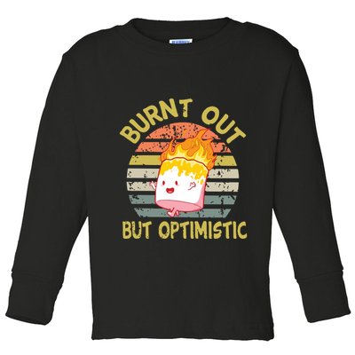 Burnt Out But Optimistic Funny Quotes Sayings Toddler Long Sleeve Shirt