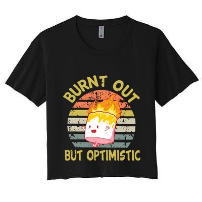 Burnt Out But Optimistic Funny Quotes Sayings Crop Top