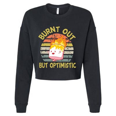 Burnt Out But Optimistic Funny Quotes Sayings Cropped Pullover Crew