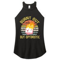 Burnt Out But Optimistic Funny Quotes Sayings Women's Perfect Tri Rocker Tank