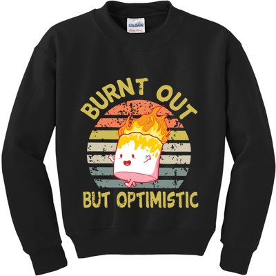 Burnt Out But Optimistic Funny Quotes Sayings Kids Sweatshirt