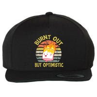 Burnt Out But Optimistic Funny Quotes Sayings Wool Snapback Cap