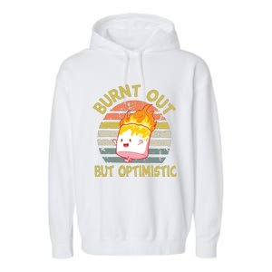 Burnt Out But Optimistic Funny Quotes Sayings Garment-Dyed Fleece Hoodie