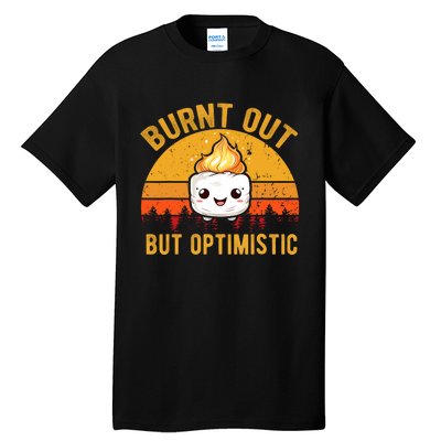 Burnt Out But Optimistic Cute Marshmallow Vintage Camping Tall T-Shirt