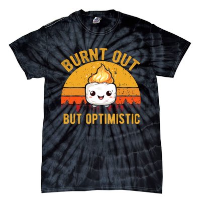 Burnt Out But Optimistic Cute Marshmallow Vintage Camping Tie-Dye T-Shirt