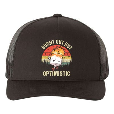 Burnt Out But Optimistic Funny Marshmallow For Camping Retro Yupoong Adult 5-Panel Trucker Hat