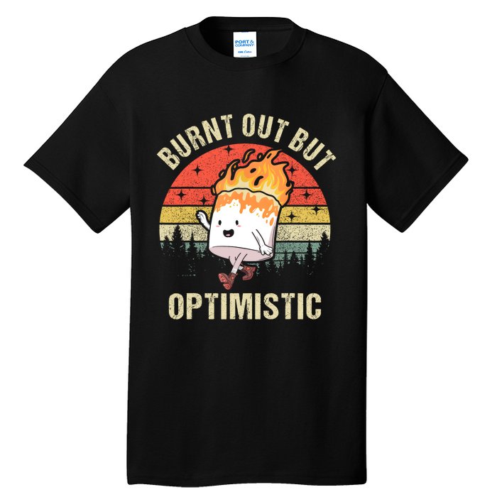 Burnt Out But Optimistic Funny Marshmallow For Camping Retro Tall T-Shirt