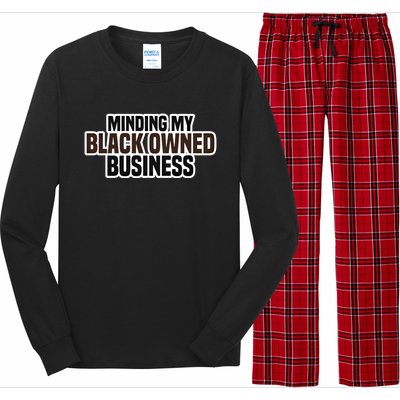 Black Owned Brown Business History Month Melanin Funny Gift Proud Gift Long Sleeve Pajama Set