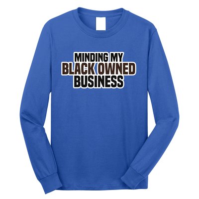 Black Owned Brown Business History Month Melanin Funny Gift Proud Gift Long Sleeve Shirt