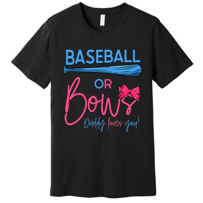 Baseball Or Bows Gender Reveal Party Idea for dad Premium T-Shirt