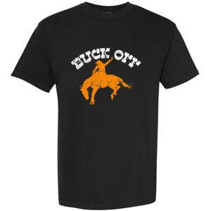 Buck Off Bucking Western Rodeo Cowboy Bronc Rider Garment-Dyed Heavyweight T-Shirt