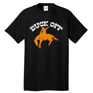 Buck Off Bucking Western Rodeo Cowboy Bronc Rider Tall T-Shirt