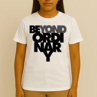 Beyond Ordinary T-Shirt