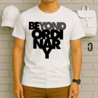 Beyond Ordinary T-Shirt
