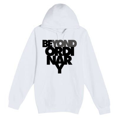 Beyond Ordinary Premium Pullover Hoodie