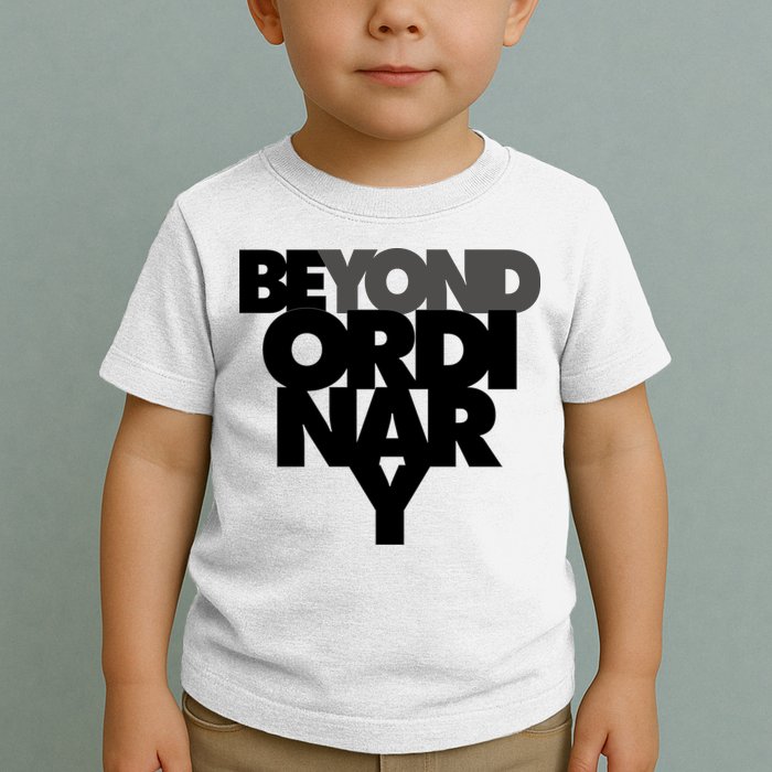 Beyond Ordinary Toddler T-Shirt