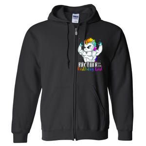 Brother Of Birthday Girl Unicorn Son Grandkid Nephew Full Zip Hoodie