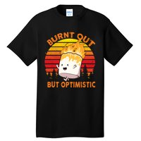 Burnt Out But Optimistic Retro Vintage Tall T-Shirt