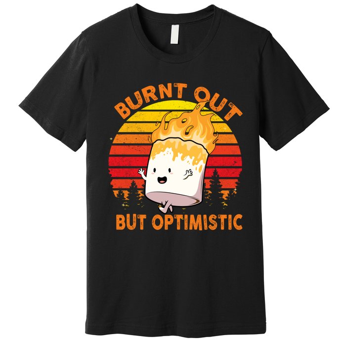 Burnt Out But Optimistic Retro Vintage Premium T-Shirt