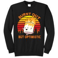 Burnt Out But Optimistic Retro Vintage Tall Sweatshirt