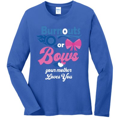 Burnouts Or Bows Your Mother Loves You Gender Reveal Party Great Gift Ladies Long Sleeve Shirt