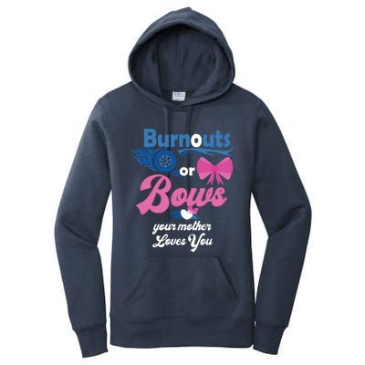 Burnouts Or Bows Your Mother Loves You Gender Reveal Party Great Gift Women's Pullover Hoodie