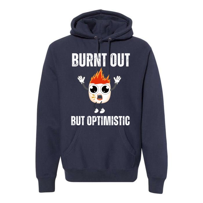 Burnt Out But Optimistic Retro Vintage Premium Hoodie