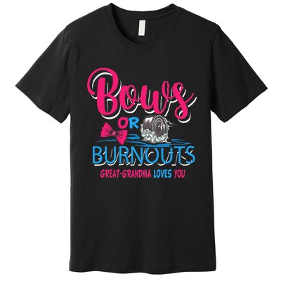 Burnouts or Bows Gender Reveal Baby Great Grandma Premium T-Shirt