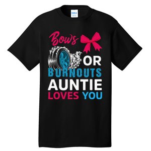 Burnouts Or Bows Auntie Loves You Gender Reveal Party Baby Tall T-Shirt