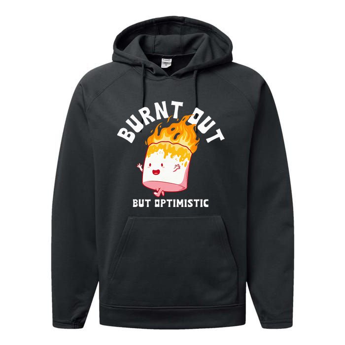 Burnt Out But Optimistics Funny Saying Humor Quote Performance Fleece Hoodie