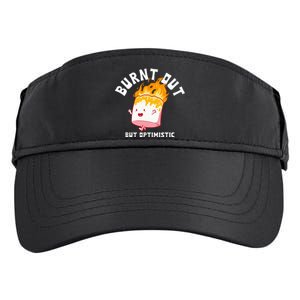 Burnt Out But Optimistics Funny Saying Humor Quote Adult Drive Performance Visor