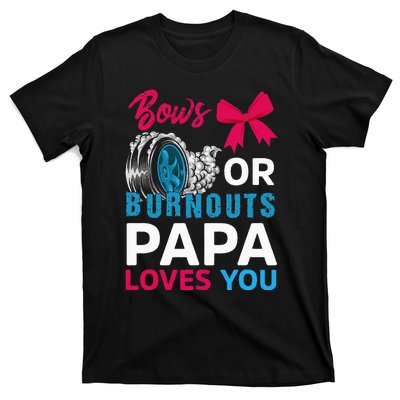 Burnouts or Bows Papa loves you Gender Reveal party Baby T-Shirt