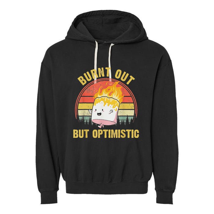 Burnt Out But Optimistic Cute Marshmallow For Camping Garment-Dyed Fleece Hoodie