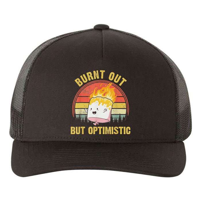 Burnt Out But Optimistic Cute Marshmallow For Camping Yupoong Adult 5-Panel Trucker Hat