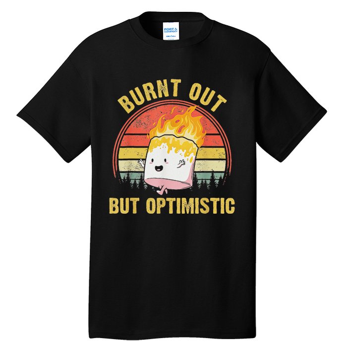 Burnt Out But Optimistic Cute Marshmallow For Camping Tall T-Shirt