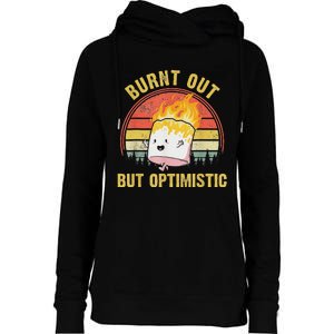 Burnt Out But Optimistic Cute Marshmallow For Camping Womens Funnel Neck Pullover Hood