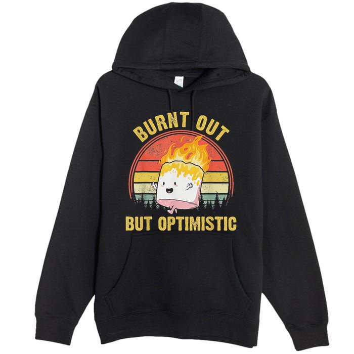 Burnt Out But Optimistic Cute Marshmallow For Camping Premium Pullover Hoodie
