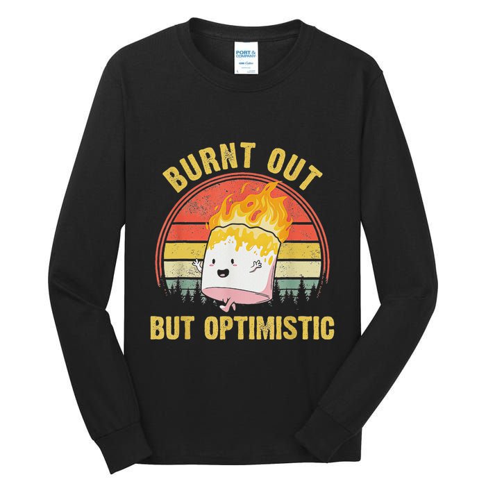 Burnt Out But Optimistic Cute Marshmallow For Camping Tall Long Sleeve T-Shirt