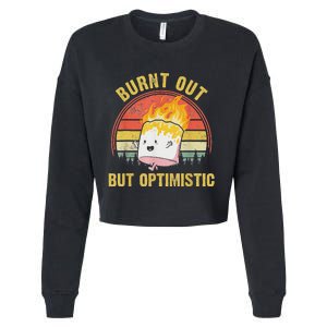 Burnt Out But Optimistic Cute Marshmallow For Camping Cropped Pullover Crew