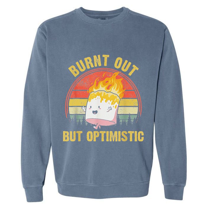 Burnt Out But Optimistic Cute Marshmallow For Camping Garment-Dyed Sweatshirt