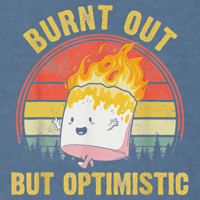 Burnt Out But Optimistic Cute Marshmallow For Camping Garment-Dyed Sweatshirt