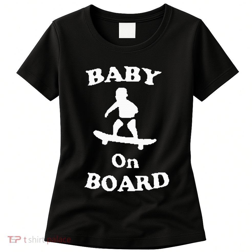 Baby On Board Skateboard Surf Solar Opposites Funny Meme Gag Womens T-Shirt