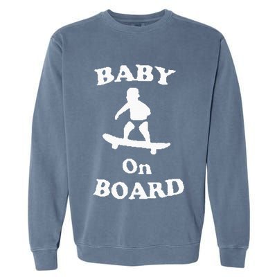 Baby On Board Skateboard Surf Solar Opposites Funny Meme Gag Garment-Dyed Sweatshirt