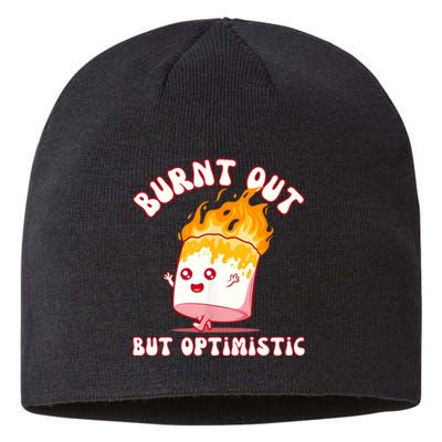 Burnt Out But Optimistics Funny Saying Humor Quote Sustainable Beanie